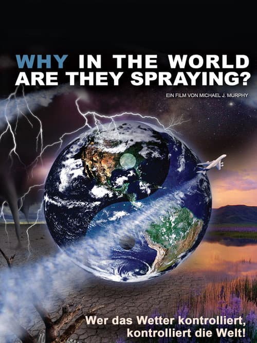Why In The World Are They Spraying?