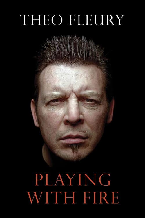 Theo Fleury: Playing With Fire