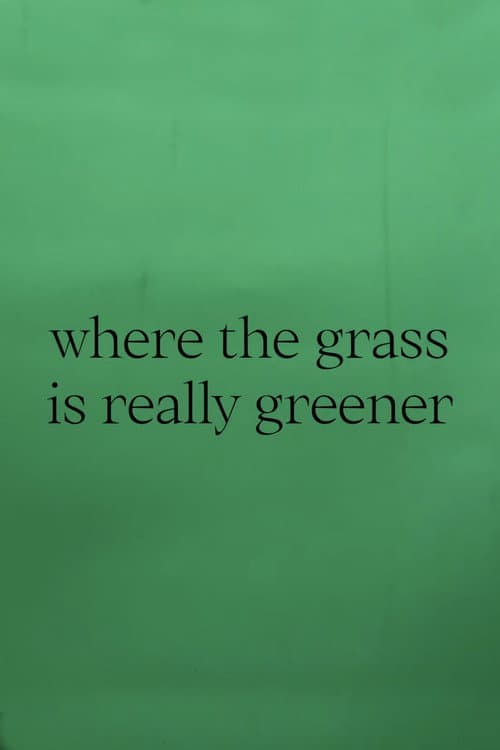 where the grass is really greener